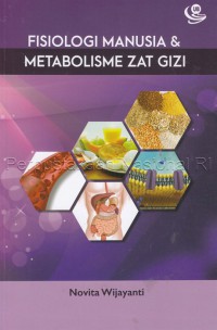 Fisiologi manusia dan metabolisme zat gizi