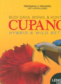 Budi daya, bisnis, & kontes cupang : hybrid & wild betta