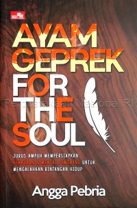 Ayam geprek for the soul : jurus ampuh mempersiapkan kekayaan dan mental pemenang untuk mengalahkan rintangan hidup