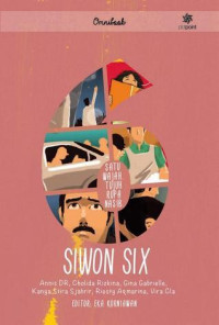 Siwon Six : satu wajah tujuh rupa nasib