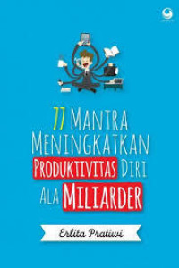 77 mantra meningkatkan produktivitas diri ala miliader