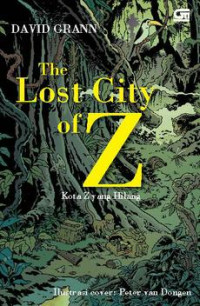 The lost city of Z : kota Z yang hilang