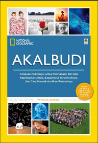 National geographic mind = akalbudi: panduan psikologis untuk memahami diri dan kepribadian anda, bagaimana terbentuknya dan cara memaksimalkan potensinya