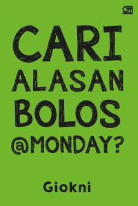 Cari alasan bolos @monday?