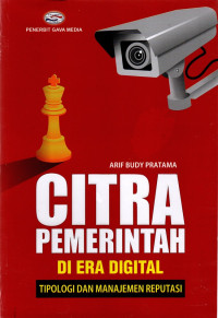 Citra pemerintah di era digital : tipologi dan manejemen reputasi