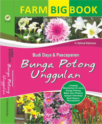 Farm big book : budidaya & pascapanen bunga potong unggulan