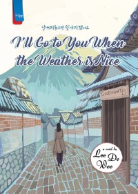 I'll go to you when the weather is nice