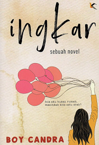 Ingkar : sebuah novel