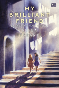 L'amica geniale  = my brilliant friend = sahabatku yang brilian