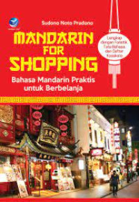Mandarin for shopping : bahasa Mandarin praktis untuk berbelanja