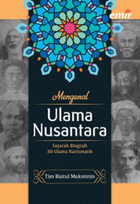 Mengenal ulama nusantara : sejarah biografi 30 ulama karismatik