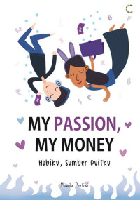 My passion, my money