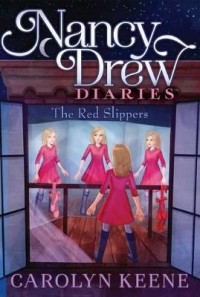 Nancy drew diaries : the red slippers