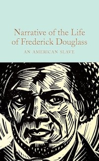 Narrative of the life of frederick douglass : an american slave