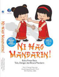 Ni hao mandarin : buku pintar baca, tulis, dengar , dan bicara mandarin