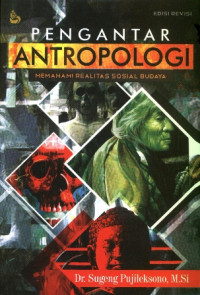 Pengantar antropologi : memahami  realitas sosial budaya