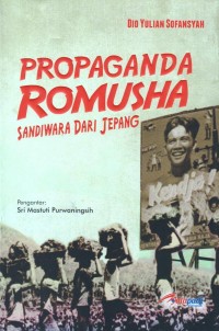 Propaganda romusha : sandiwara dari jepang