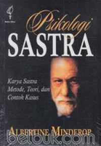Psikologi sastra : karya sastra metode, teori, dan contoh kasus