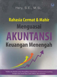 Rahasia cermat & mahir menguasai akuntansi keuangan menengah
