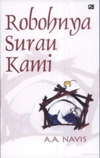 Robohnya surau kami : kumpulan cerpen