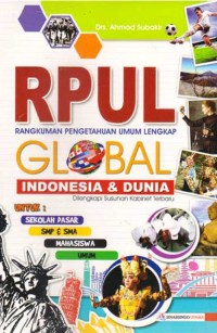 RPUL : rangkuman pengetahuan umum lengkap global indonesia & dunia untuk sd, smp, sma , mahasiswa dan umum