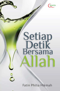 Setiap detik bersama allah : bersama allah, kapan pun, dan di mana pun