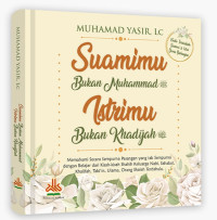 Suamimu bukan muhammad istrimu bukan khadijah
