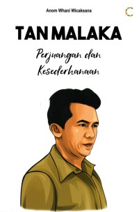Tan malaka : perjuangan dan kesederhanaan