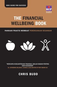 The financial well being book : panduan praktis membuat perencanaan keuangan