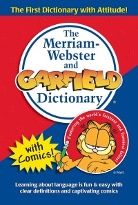 The merriam - webster and garfield dictionary