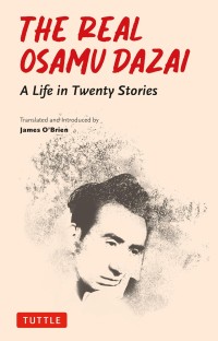 Image of The real osamu dazai : a life in twenty stories