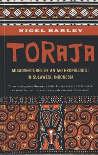 Image of Toraja : misadventures of an anthropologist in sulawesi, indonesia