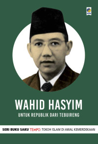 Seri buku saku tempo :  wahid hasyim