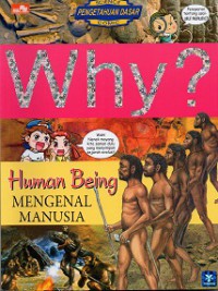 Why?  human being : mengenal manusia