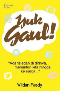 Yuk gaul! (gaya ala rasul)