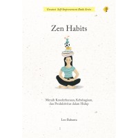 Image of Zen habits : meraih kesederhanaa, kebahagiaan , dan produktivitas dalam hidup