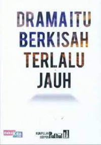 Drama itu berkisah terlalu jauh